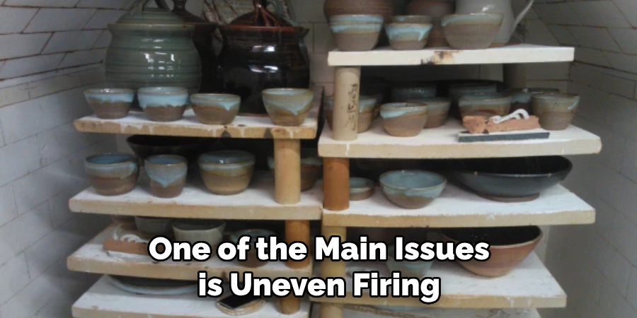 One of the Main Issues is Uneven Firing