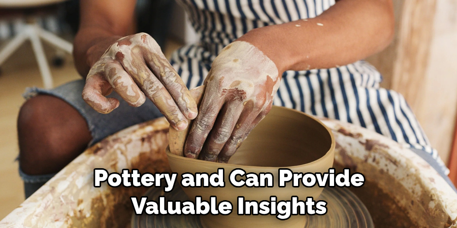 Pottery and Can Provide Valuable Insights