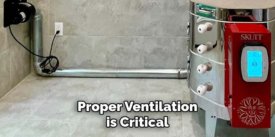 Proper Ventilation is Critical