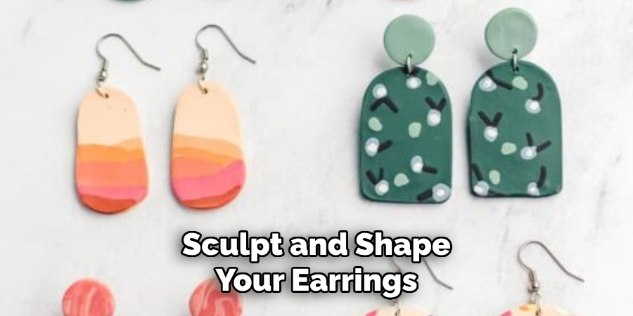 Sculpt and Shape Your Earrings