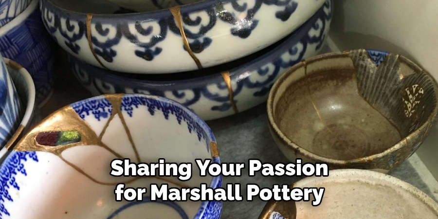 Sharing Your Passion for Marshall Pottery