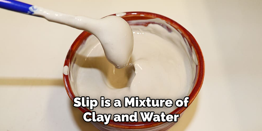 Slip is a Mixture of Clay and Water