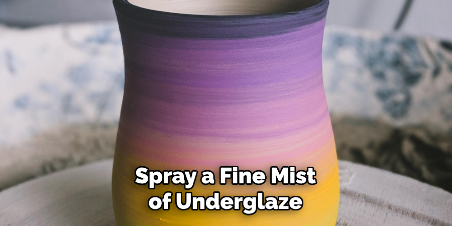 Spray a Fine Mist of Underglaze