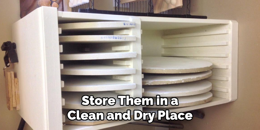 Store Them in a Clean and Dry Place