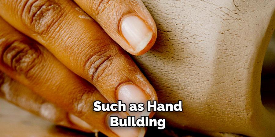 Such as Hand Building