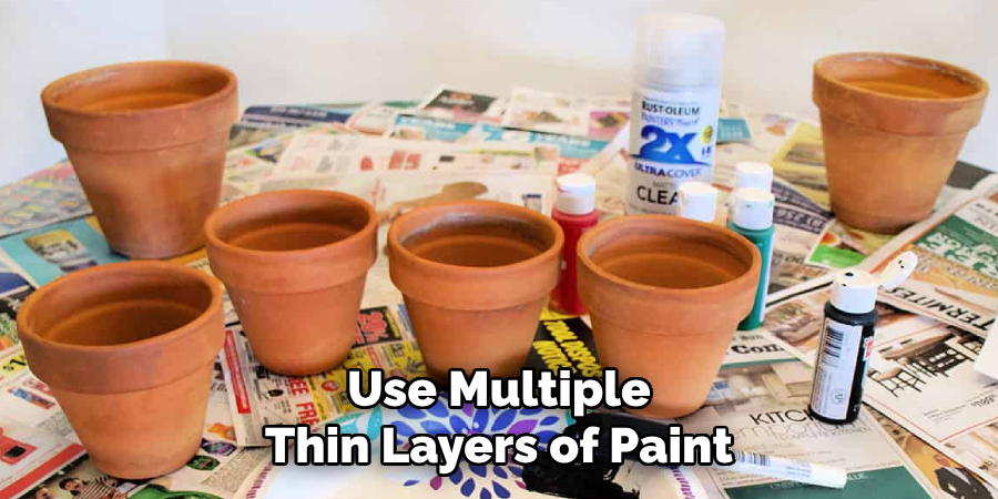 Use Multiple Thin Layers of Paint