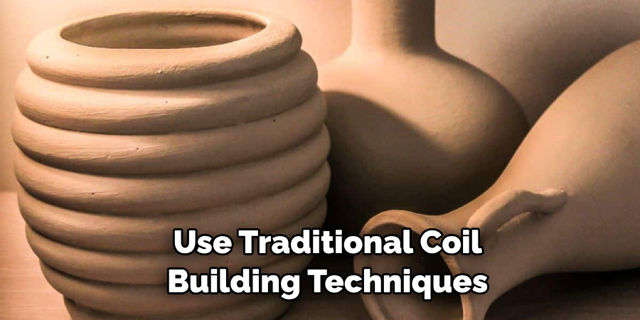 Use Traditional Coil Building Techniques