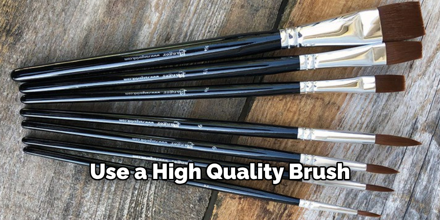 Use a High Quality Brush