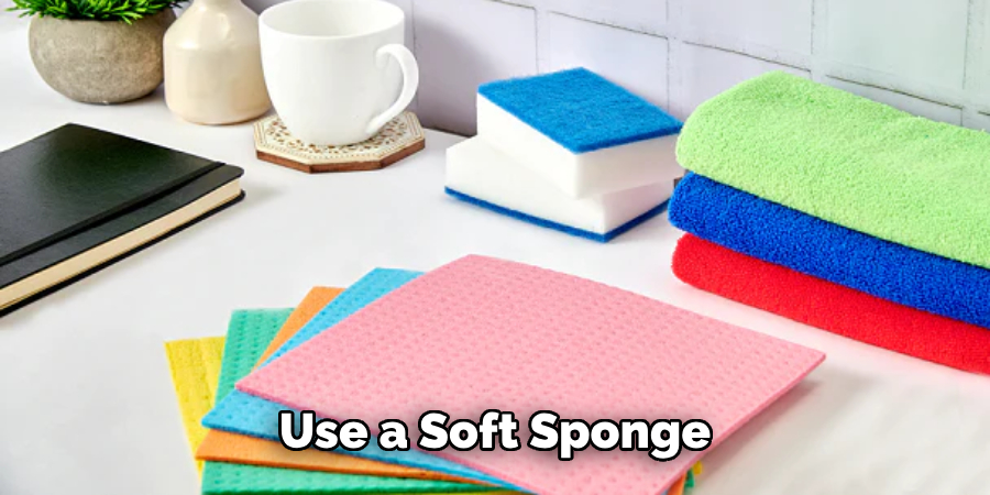 Use a Soft Sponge