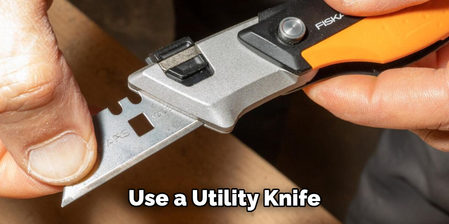 Use a Utility Knife