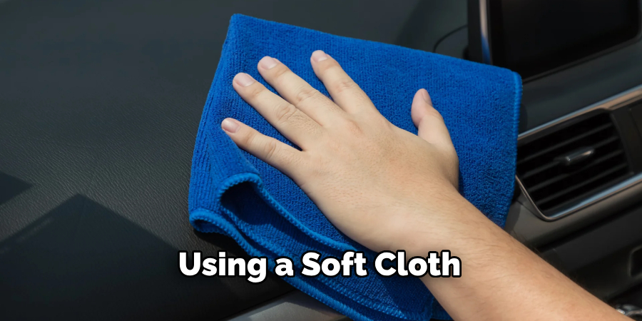 Using a Soft Cloth