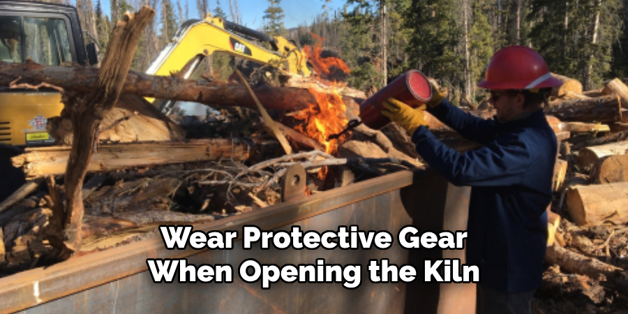 Wear Protective Gear When Opening the Kiln