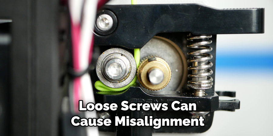 Loose Screws Can Cause Misalignment