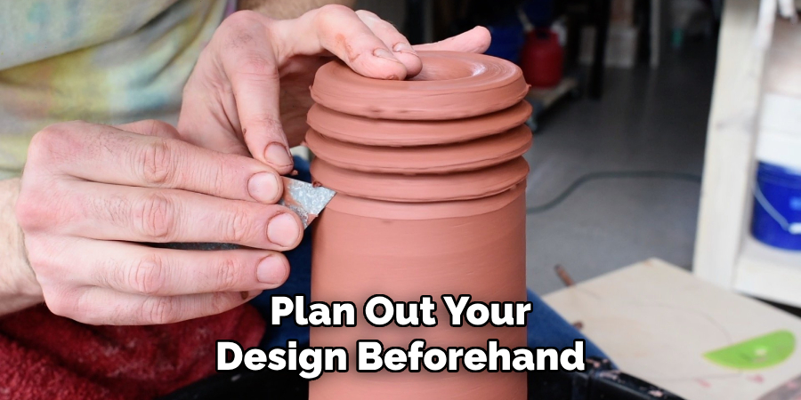 Plan Out Your Design Beforehand