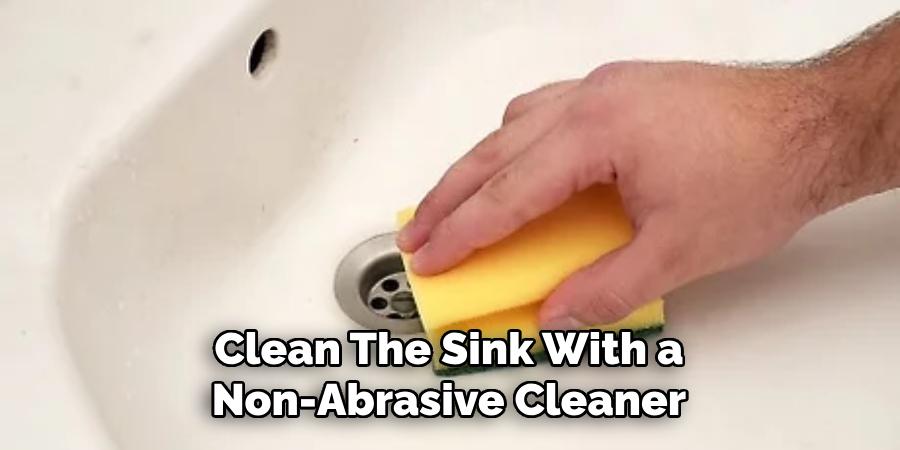 Clean the Sink With a Non-abrasive Cleaner