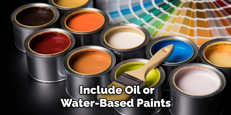 Include Oil or Water-based Paints