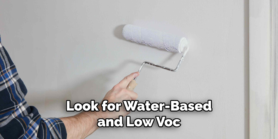 Look for Water-based and Low Voc