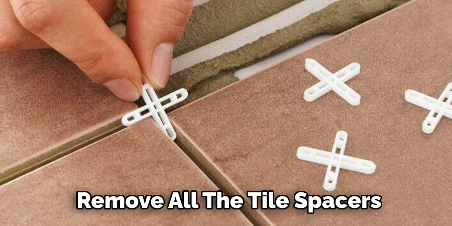 Remove All the Tile Spacers 