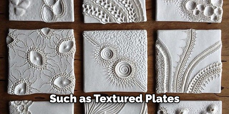 Such as Textured Plates