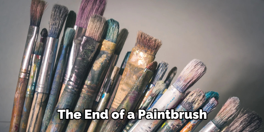  The End of a Paintbrush