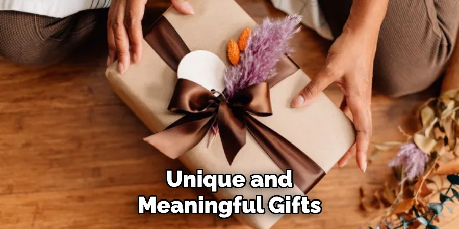 Unique and Meaningful Gifts