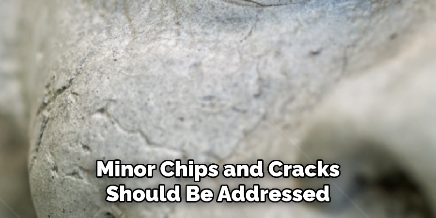 Minor Chips and Cracks Should Be Addressed