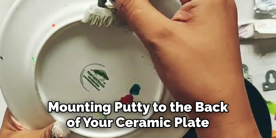 Mounting Putty to the Back of Your Ceramic Plate