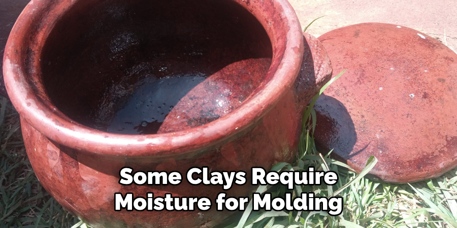 Some Clays Require Moisture for Molding