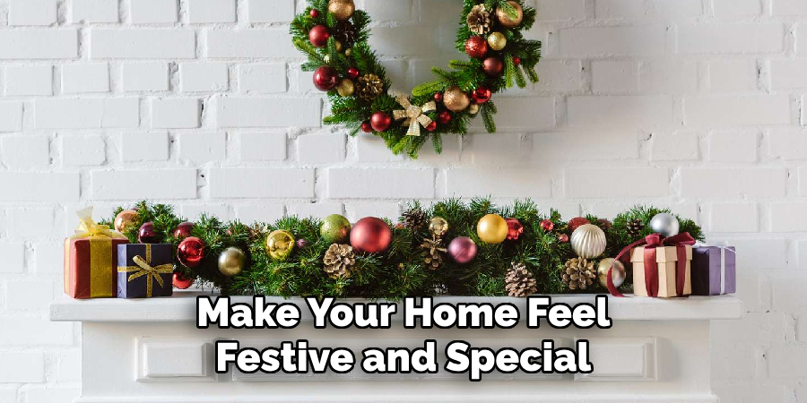 Make Your Home Feel Festive and Special