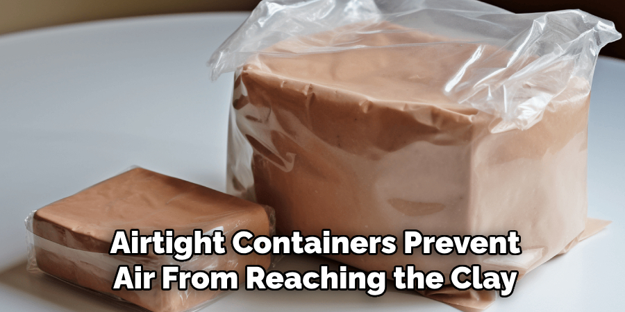 Airtight Containers Prevent Air From Reaching the Clay