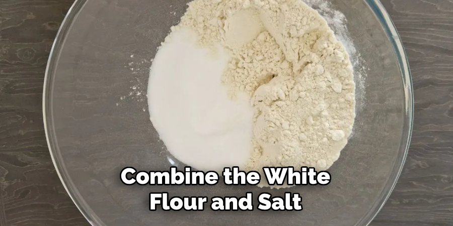 Combine the White Flour and Salt