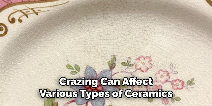 Crazing Can Affect Various Types of Ceramics