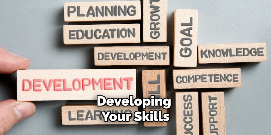 Developing Your Skills.