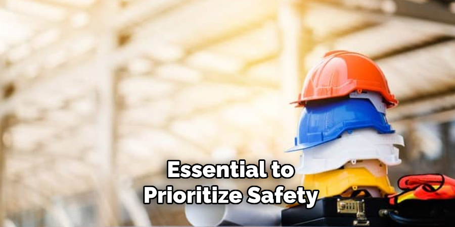 Essential to Prioritize Safety 