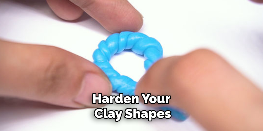 Harden Your Clay Shapes