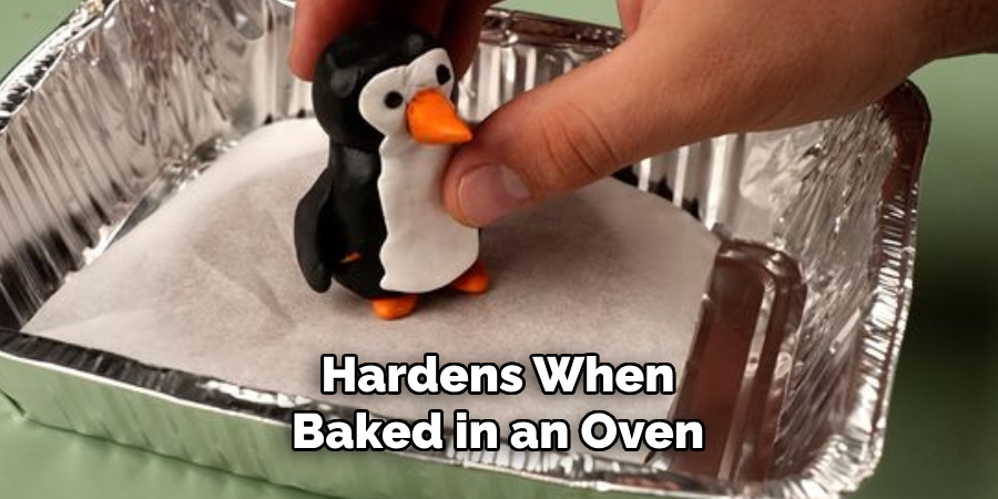 Hardens When Baked in an Oven