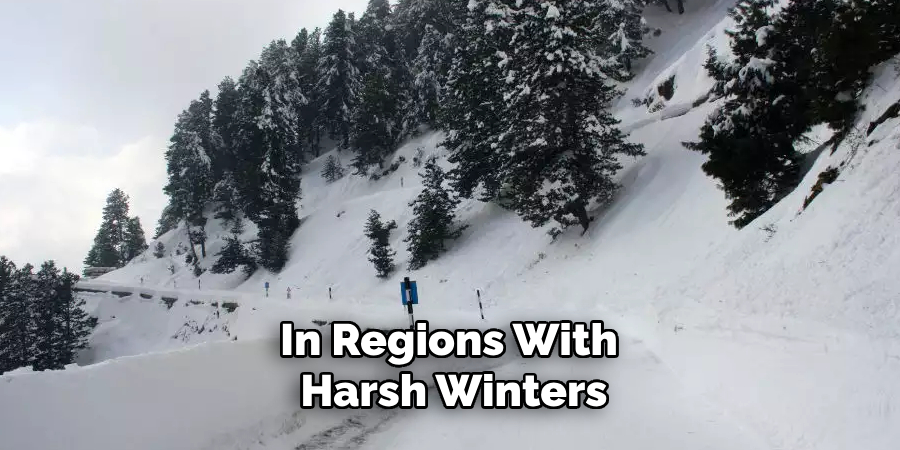 In Regions With Harsh Winters