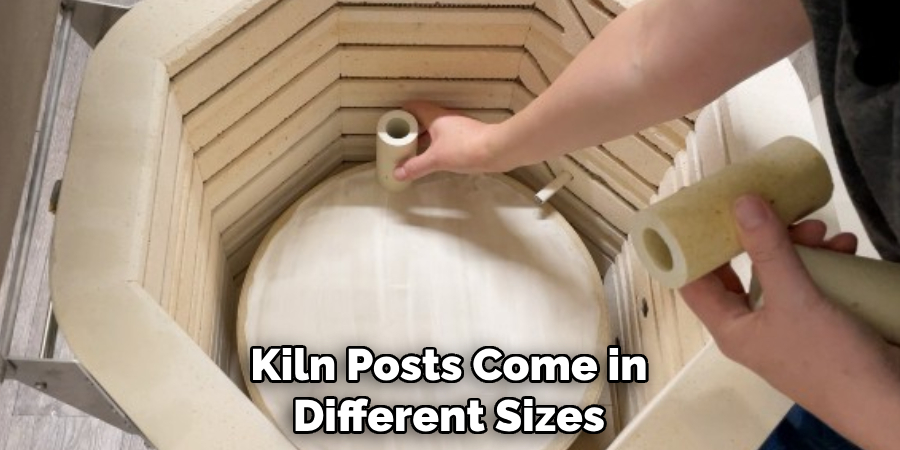 Kiln Posts Come in Different Sizes