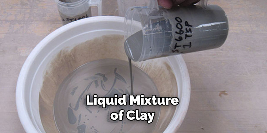 Liquid Mixture of Clay 