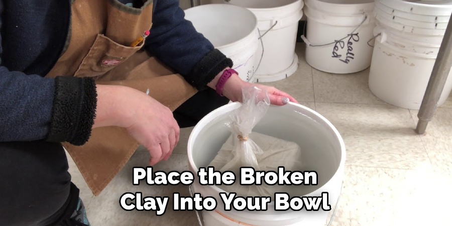 Place the Broken Clay Into Your Bowl