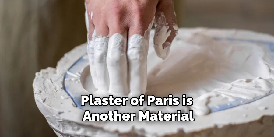 Plaster of Paris is Another Material