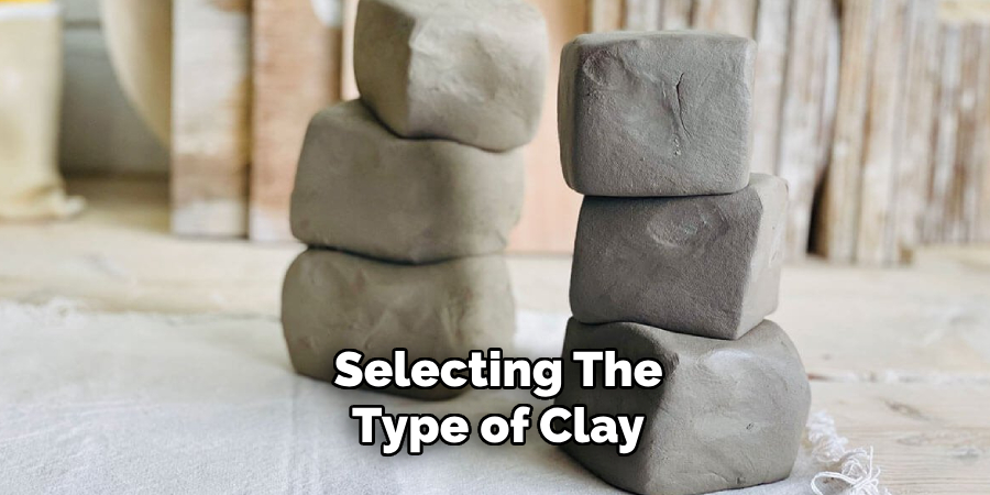 Selecting the Type of Clay 