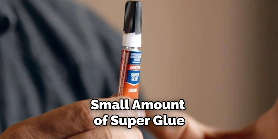 Small Amount of Super Glue