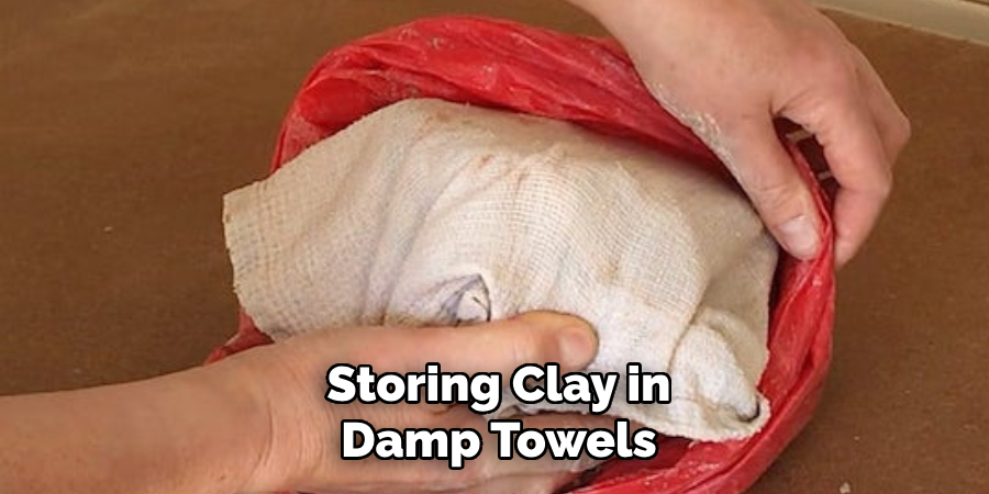 Storing Clay in Damp Towels