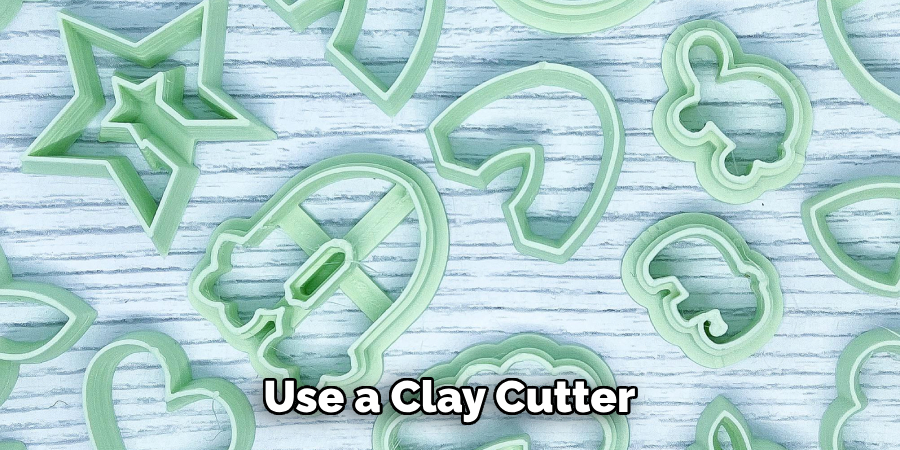  Use a Clay Cutter 