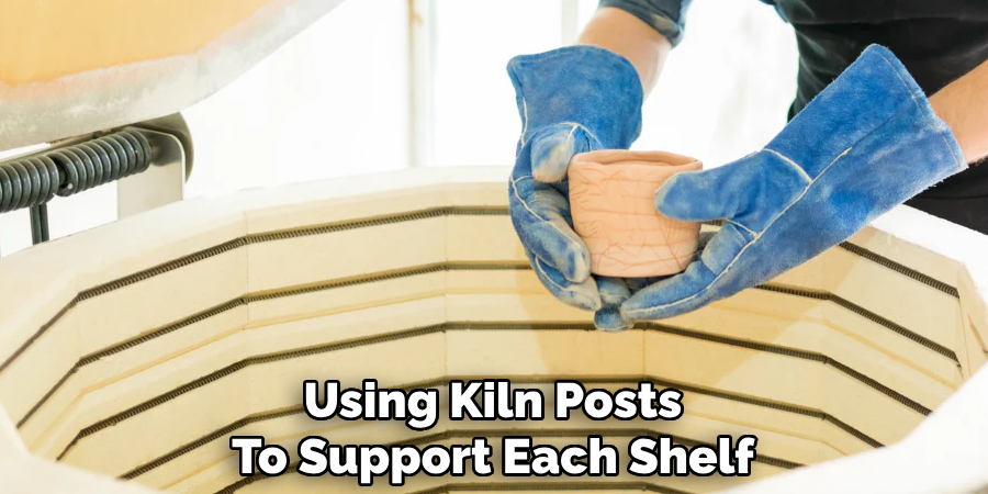 Using Kiln Posts To Support Each Shelf