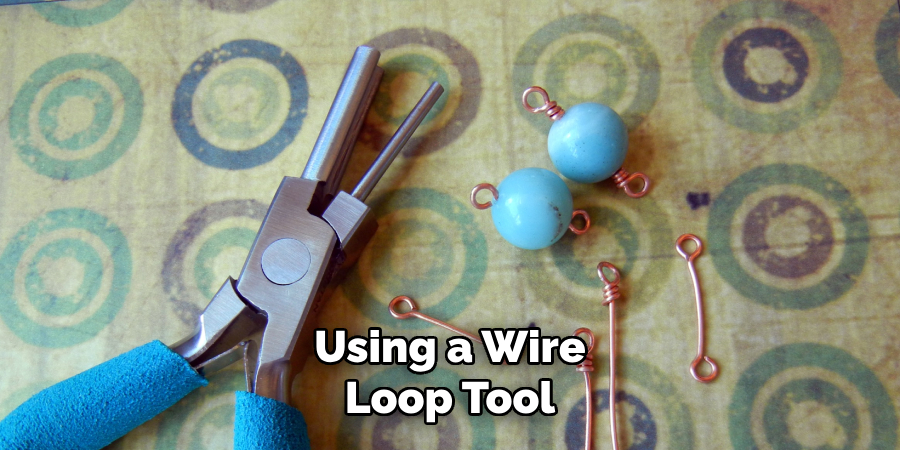 Using a Wire Loop Tool