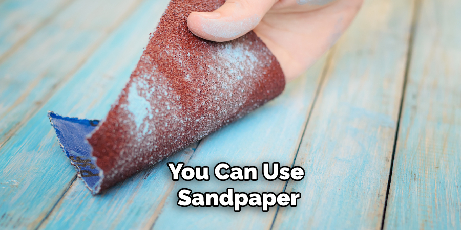 You Can Use Sandpaper