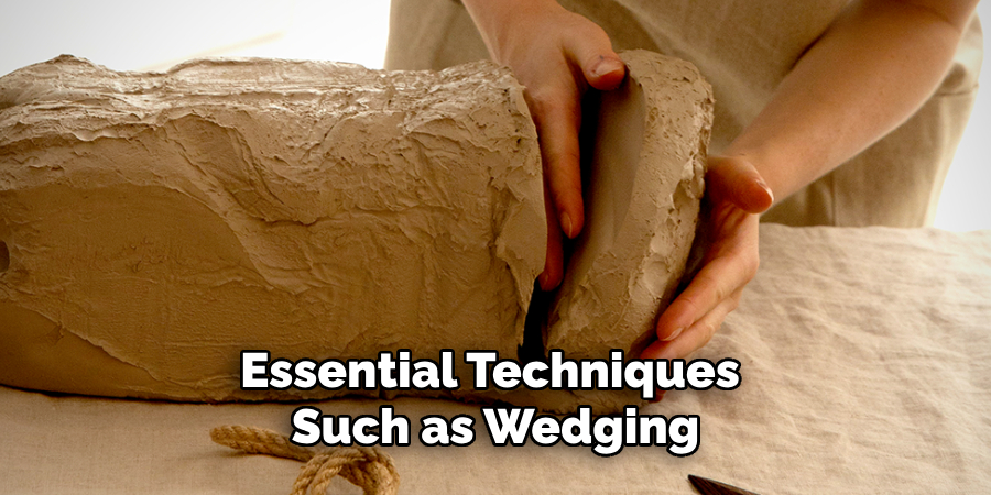 Essential Techniques Such as Wedging