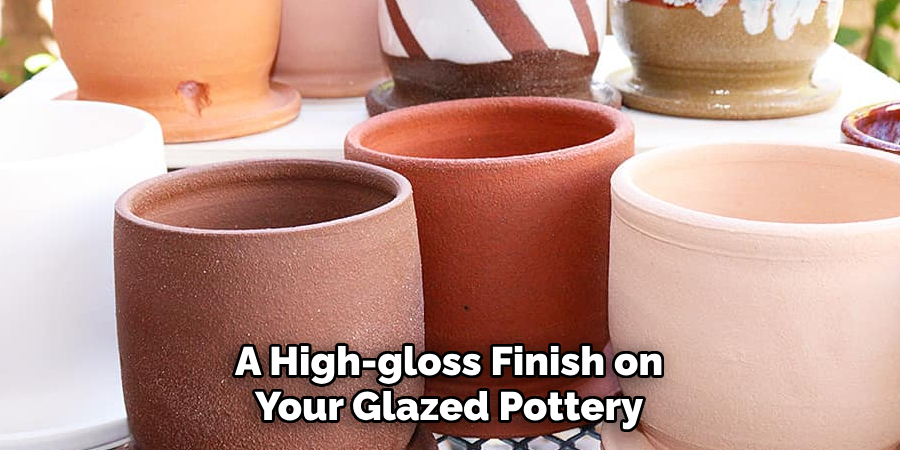 A High-gloss Finish on Your Glazed Pottery